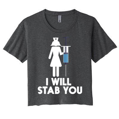 I Will Stab You Funny Graduating Nurse Gift Meaningful Gift Women's Crop Top Tee