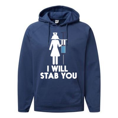 I Will Stab You Funny Graduating Nurse Gift Meaningful Gift Performance Fleece Hoodie