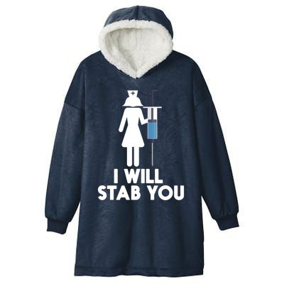 I Will Stab You Funny Graduating Nurse Gift Meaningful Gift Hooded Wearable Blanket