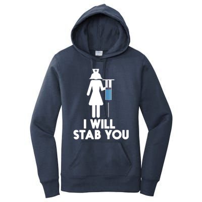 I Will Stab You Funny Graduating Nurse Gift Meaningful Gift Women's Pullover Hoodie