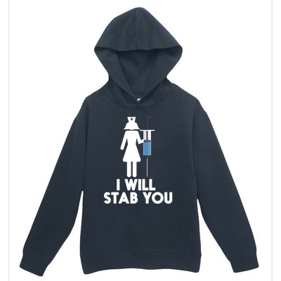 I Will Stab You Funny Graduating Nurse Gift Meaningful Gift Urban Pullover Hoodie