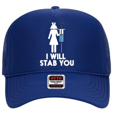 I Will Stab You Funny Graduating Nurse Gift Meaningful Gift High Crown Mesh Back Trucker Hat