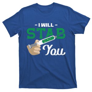 I Will Stab You Nurse Funny Gift T-Shirt