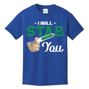 I Will Stab You Nurse Funny Gift Kids T-Shirt