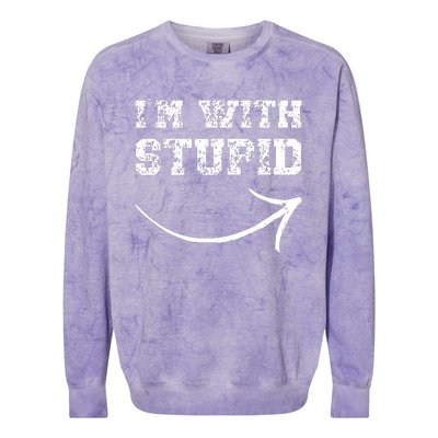 IM With Stupid Arrow Pointing Right Funny IM With Stupid Colorblast Crewneck Sweatshirt