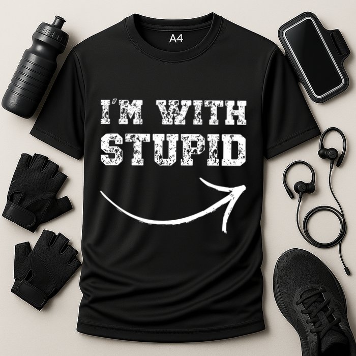 IM With Stupid Arrow Pointing Right Funny IM With Stupid Performance Shirt