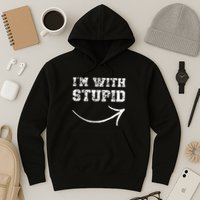 IM With Stupid Arrow Pointing Right Funny IM With Stupid Hoodie