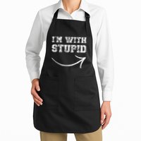 IM With Stupid Arrow Pointing Right Funny IM With Stupid Apron