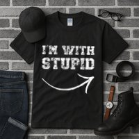 IM With Stupid Arrow Pointing Right Funny IM With Stupid Tall T-Shirt