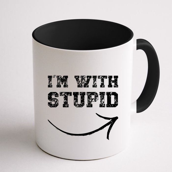 IM With Stupid Arrow Pointing Right Funny IM With Stupid Mug