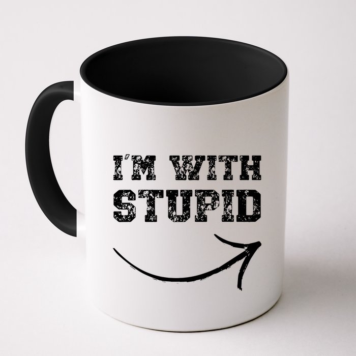 IM With Stupid Arrow Pointing Right Funny IM With Stupid Mug