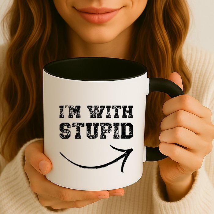 IM With Stupid Arrow Pointing Right Funny IM With Stupid Mug