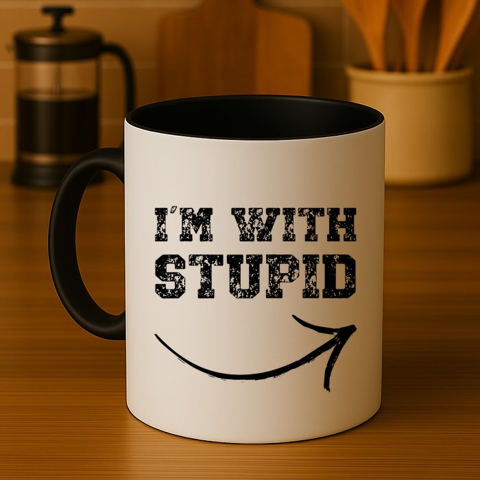 IM With Stupid Arrow Pointing Right Funny IM With Stupid Mug