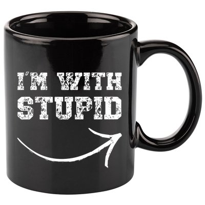 IM With Stupid Arrow Pointing Right Funny IM With Stupid 11oz C Handle Ceramic Mug