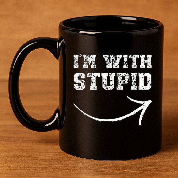 IM With Stupid Arrow Pointing Right Funny IM With Stupid 11oz C Handle Ceramic Mug