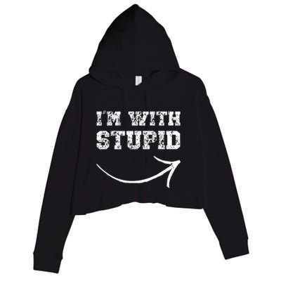 IM With Stupid Arrow Pointing Right Funny IM With Stupid Crop Fleece Hoodie