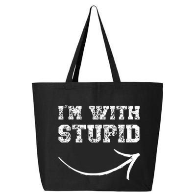 IM With Stupid Arrow Pointing Right Funny IM With Stupid 25L Jumbo Tote