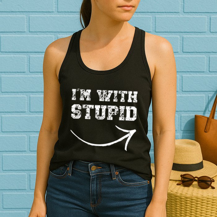 IM With Stupid Arrow Pointing Right Funny IM With Stupid Womens Tank Top