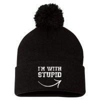 IM With Stupid Arrow Pointing Right Funny IM With Stupid Pom Pom 12in Knit Beanie