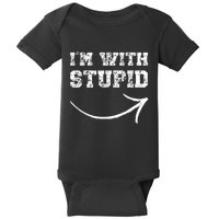 IM With Stupid Arrow Pointing Right Funny IM With Stupid Baby Bodysuit
