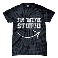IM With Stupid Arrow Pointing Right Funny IM With Stupid Tie-Dye T-Shirt