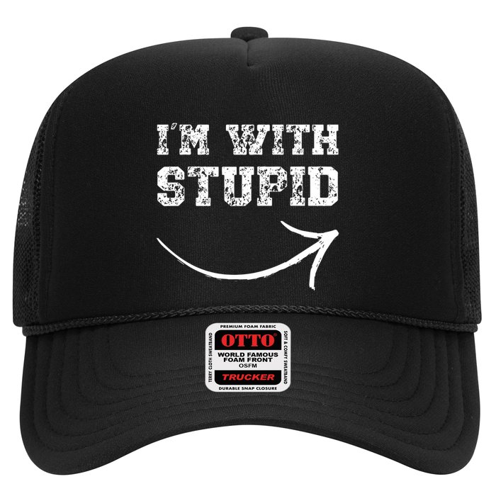 IM With Stupid Arrow Pointing Right Funny IM With Stupid Trucker Hat