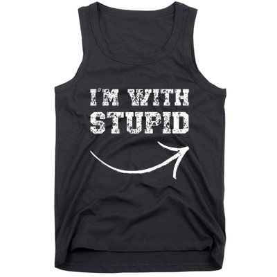IM With Stupid Arrow Pointing Right Funny IM With Stupid Tank Top