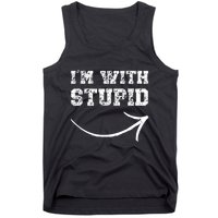 IM With Stupid Arrow Pointing Right Funny IM With Stupid Tank Top