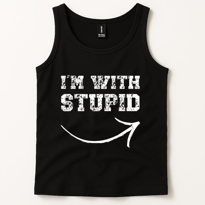 IM With Stupid Arrow Pointing Right Funny IM With Stupid Tank Top