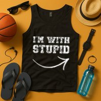 IM With Stupid Arrow Pointing Right Funny IM With Stupid Tank Top