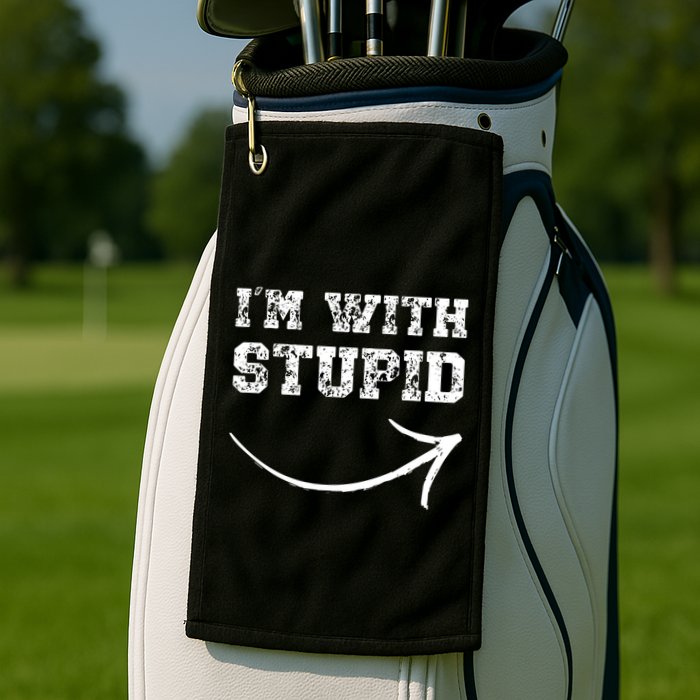 IM With Stupid Arrow Pointing Right Funny IM With Stupid Golf Towel