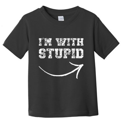 IM With Stupid Arrow Pointing Right Funny IM With Stupid Toddler T-Shirt