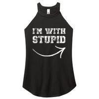 IM With Stupid Arrow Pointing Right Funny IM With Stupid Women's Perfect Tri Rocker Tank