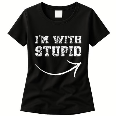 IM With Stupid Arrow Pointing Right Funny IM With Stupid Womens T-Shirt