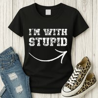 IM With Stupid Arrow Pointing Right Funny IM With Stupid Womens T-Shirt