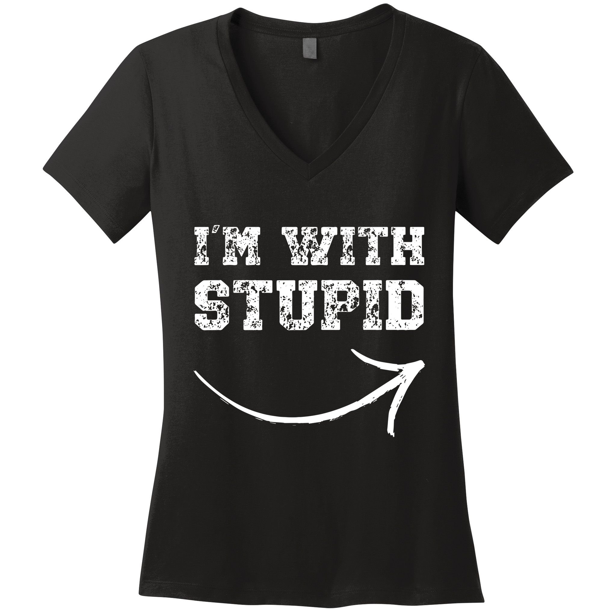 IM With Stupid Arrow Pointing Right Funny IM With Stupid Women's V-Neck T-Shirt