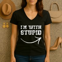IM With Stupid Arrow Pointing Right Funny IM With Stupid Women's V-Neck T-Shirt