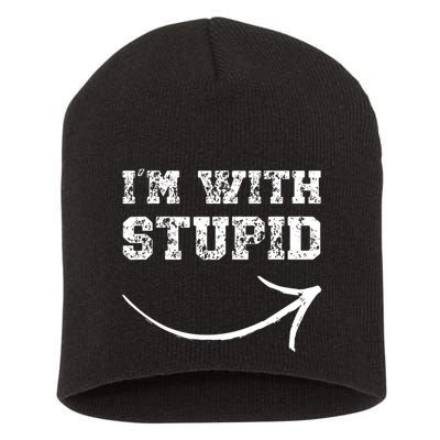 IM With Stupid Arrow Pointing Right Funny IM With Stupid Short Acrylic Beanie