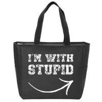 IM With Stupid Arrow Pointing Right Funny IM With Stupid Zip Tote Bag