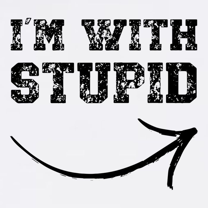 IM With Stupid Arrow Pointing Right Funny IM With Stupid Garment-Dyed Sweatshirt