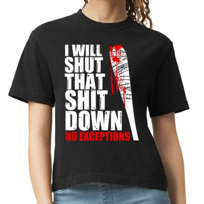 I Will Shut That Shit Down No Exceptions Comfort Colors Boxy T-Shirt
