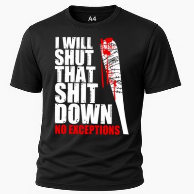 I Will Shut That Shit Down No Exceptions Performance Shirt