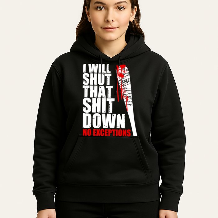 I Will Shut That Shit Down No Exceptions Hoodie