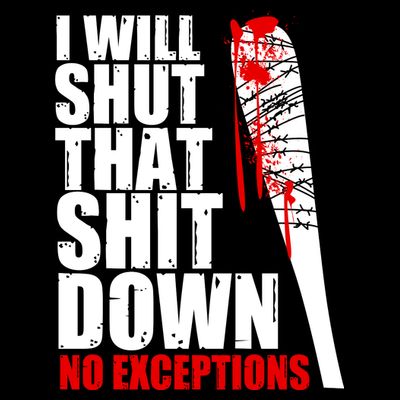 I Will Shut That Shit Down No Exceptions T-Shirt