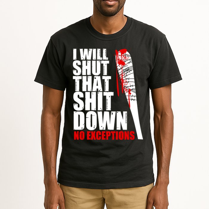 I Will Shut That Shit Down No Exceptions Tall T-Shirt