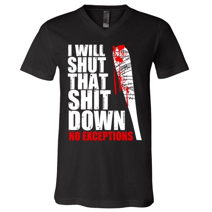 I Will Shut That Shit Down No Exceptions V-Neck T-Shirt