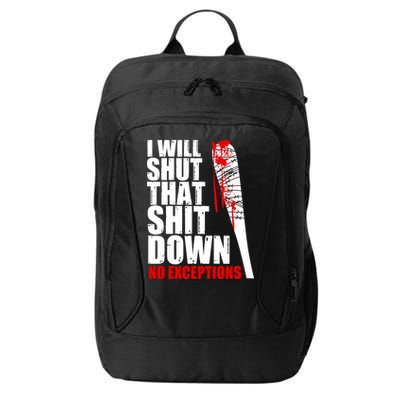 I Will Shut That Shit Down No Exceptions City Backpack
