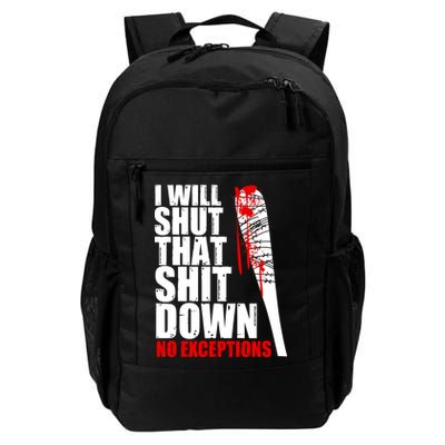 I Will Shut That Shit Down No Exceptions Backpack