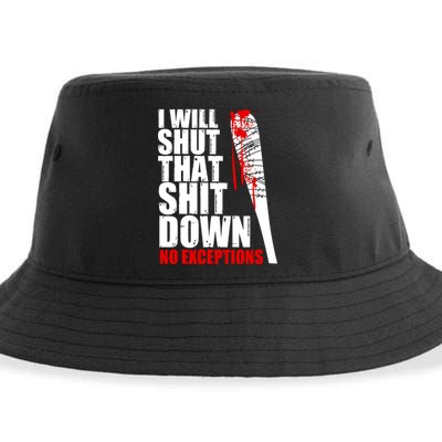 I Will Shut That Shit Down No Exceptions Sustainable Bucket Hat