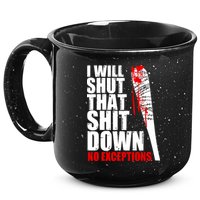 I Will Shut That Shit Down No Exceptions 15oz Campfire Ceramic Mug